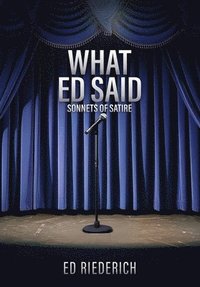 bokomslag What Ed Said: Sonnets of Satire