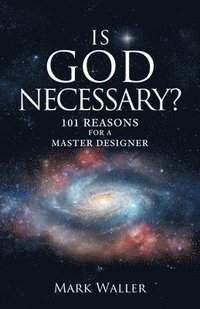 bokomslag Is God Necessary?