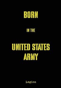 bokomslag Born in the United States Army