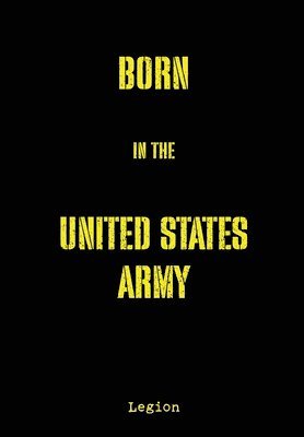 bokomslag Born in the United States Army