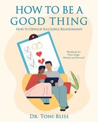 bokomslag How to Be a Good Thing