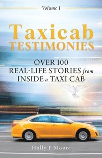 bokomslag Taxicab Testimonies: Over 100 real-life stories from inside a taxi cab