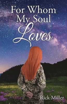 Rick Miller - For Whom My Soul Loves, Häftad