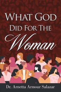 bokomslag What God Did For The Woman