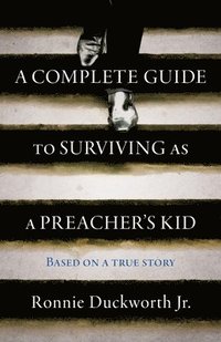 bokomslag A Complete Guide to Surviving as a Preacher's Kid