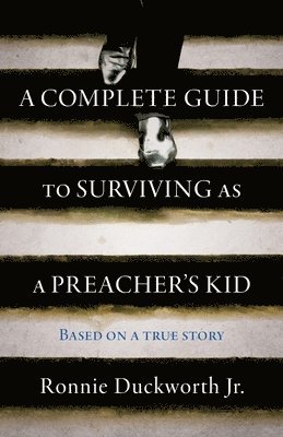 bokomslag A Complete Guide to Surviving as a Preacher's Kid