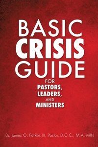 bokomslag Basic Crisis Guide for Pastors, Leaders, and Ministers
