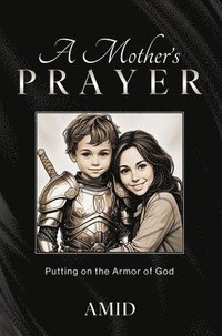 bokomslag A Mother's Prayer: Putting on the Armor of God