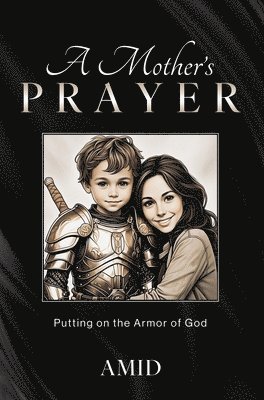 bokomslag A Mother's Prayer: Putting on the Armor of God