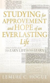 bokomslag Studying for Approvement and Hope of an Everlasting Life