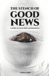 bokomslag The Stench of Good News