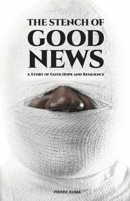 bokomslag The Stench of Good News