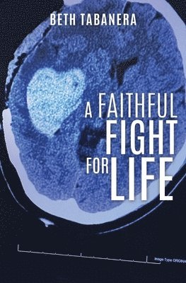 Beth Tabanera - Faithful Fight for Life, Häftad