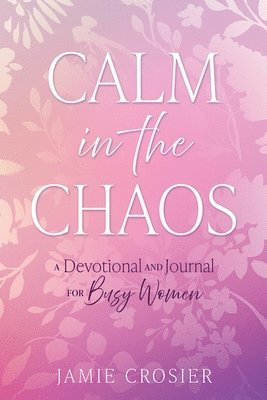 bokomslag Calm in the Chaos