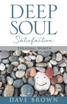 Deep Soul Satisfaction: Personal Worth