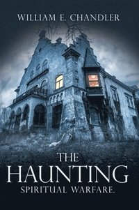 bokomslag The Haunting: Spiritual Warfare.