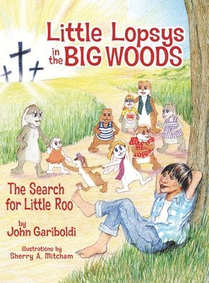John Gariboldi - Little Lopsys in the Big Woods, Inbunden