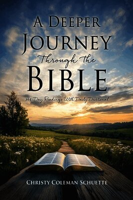 Christy Coleman Schuette - Deeper Journey Through The Bible, Häftad