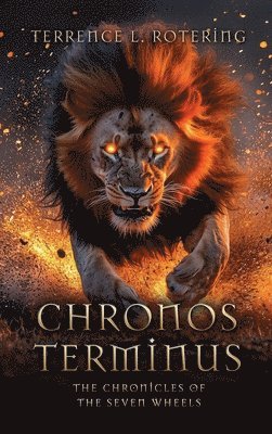 Terrence L Rotering, Terrence L. Rotering - Chronos Terminus, Inbunden