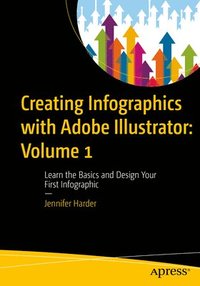 bokomslag Creating Infographics with Adobe Illustrator: Volume 1