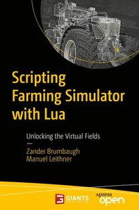 bokomslag Scripting Farming Simulator with Lua
