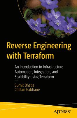 Sumit Bhatia, Chetan Gabhane - Reverse Engineering with Terraform, Häftad
