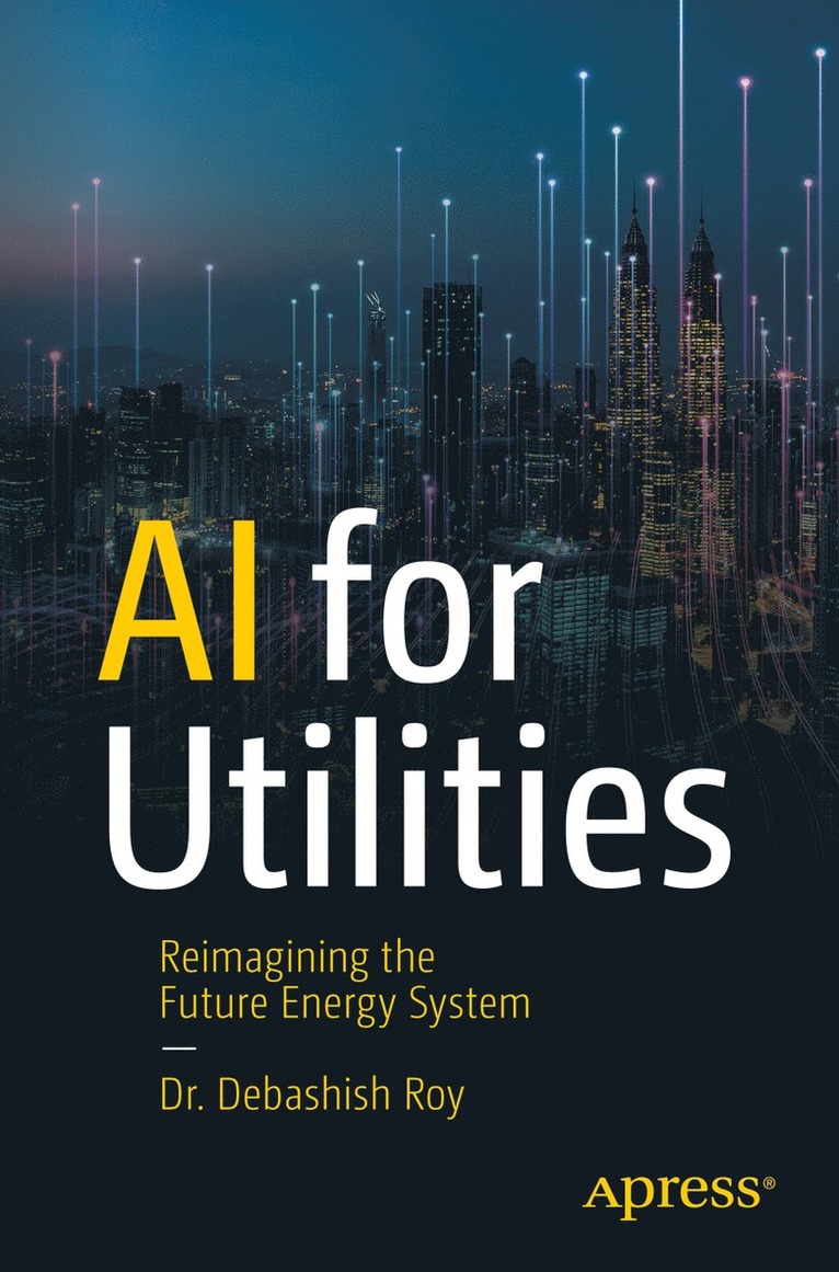 Dr. Debashish Roy, Debashish Roy - AI for Utilities, Häftad