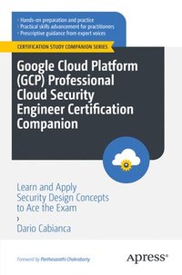 bokomslag Google Cloud Platform (GCP) Professional Cloud Security Engineer Certification Companion