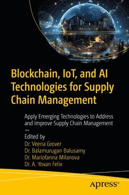 bokomslag Blockchain, IoT, and AI Technologies for Supply Chain Management