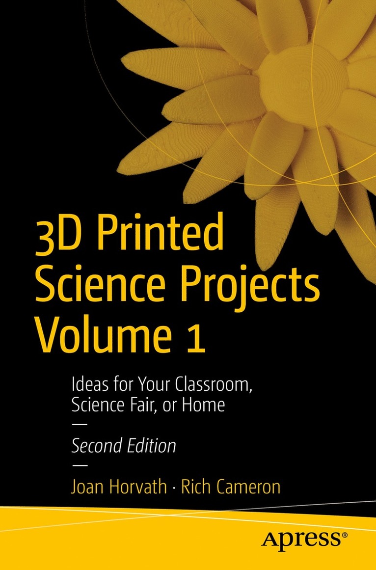 Joan Horvath, Rich Cameron - 3D Printed Science Projects Volume 1, Häftad