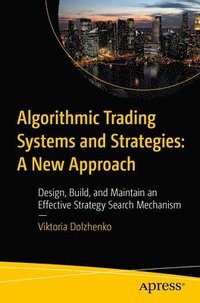 bokomslag Algorithmic Trading Systems and Strategies:  A New Approach