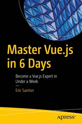bokomslag Master Vue.js in 6 Days