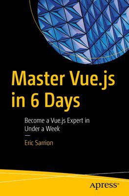 bokomslag Master Vue.js in 6 Days