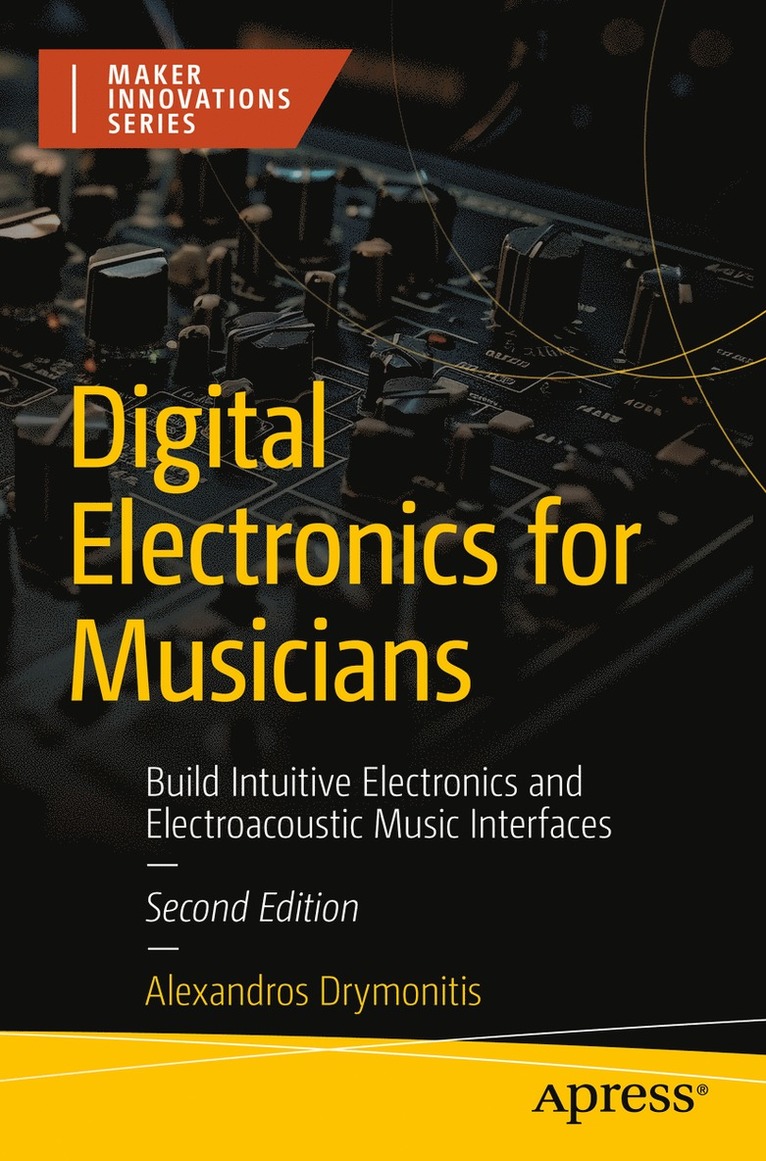 Alexandros Drymonitis - Digital Electronics for Musicians, Häftad