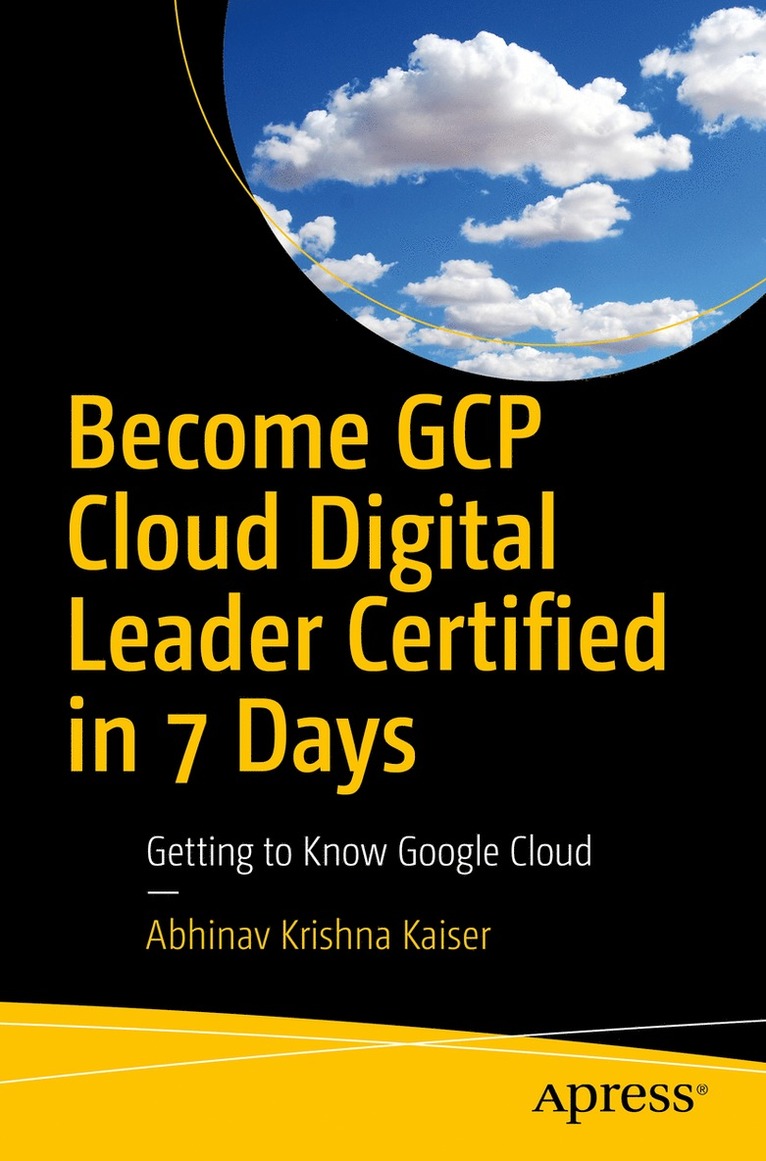 Abhinav Krishna Kaiser - Become GCP Cloud Digital Leader Certified in 7 Days, Häftad