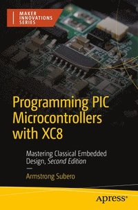 bokomslag Programming PIC Microcontrollers with XC8