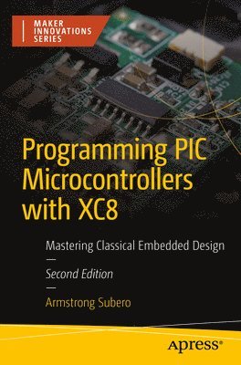 bokomslag Programming PIC Microcontrollers with XC8