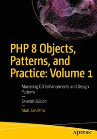 bokomslag PHP 8 Objects, Patterns, and Practice: Volume 1