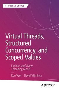 bokomslag Virtual Threads, Structured Concurrency, and Scoped Values