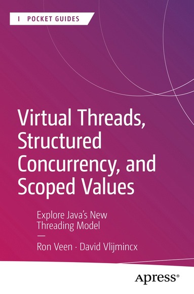 bokomslag Virtual Threads, Structured Concurrency, and Scoped Values