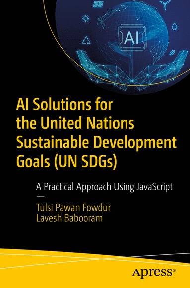 bokomslag AI Solutions for the United Nations Sustainable Development Goals (UN SDGs)