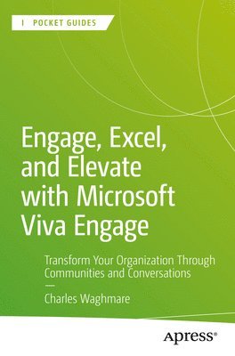 bokomslag Engage, Excel, and Elevate with Microsoft Viva Engage