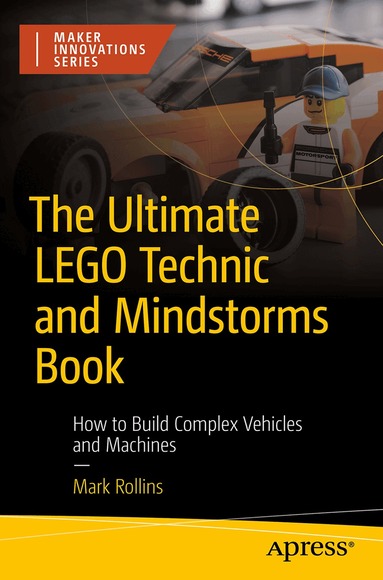 Mark Rollins - Ultimate LEGO Technic Book, Häftad