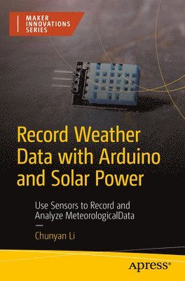Record Weather Data with Arduino and Solar Power