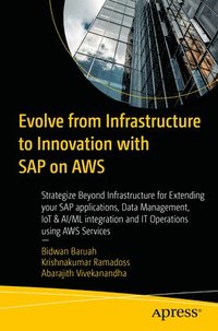 bokomslag Evolve from Infrastructure to Innovation with SAP on AWS