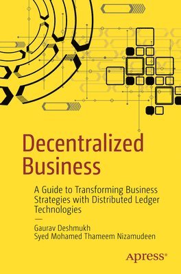 Gaurav Deshmukh, Syed Mohamed Thameem Nizamudeen - Decentralized Business, Häftad