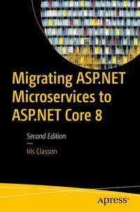 bokomslag Migrating ASP.NET Microservices to ASP.NET Core 8