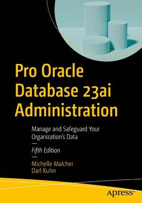 Pro Oracle Database 23ai Administration 1