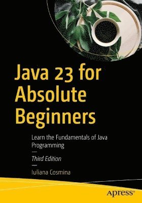 Iuliana Cosmina - Java 23 for Absolute Beginners, Häftad