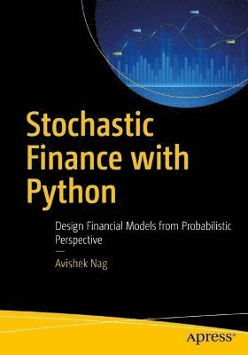 Avishek Nag - Stochastic Finance with Python, Häftad